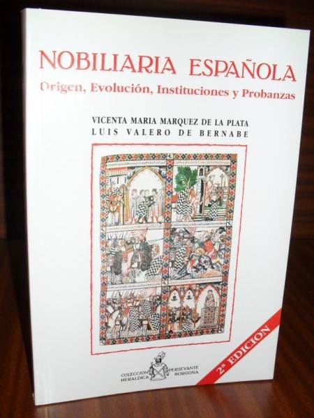 NOBILIARIA ESPAOLA. Origen, evolucin, instituciones y probanzas.